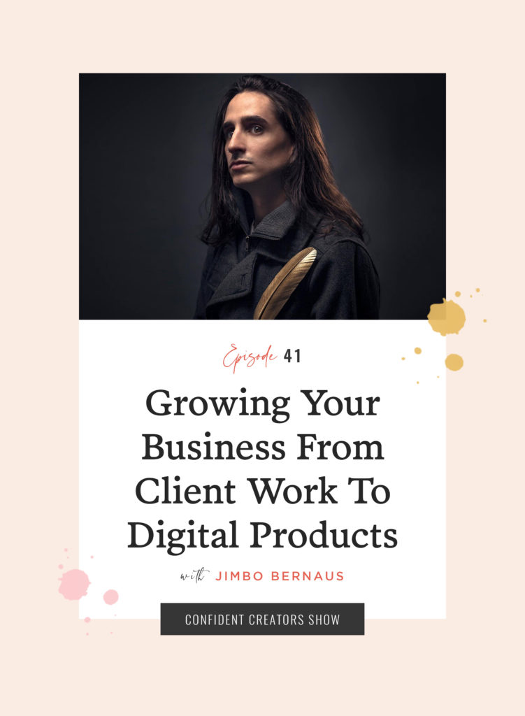 Growing Your Business From Client Work To Digital Products with Jimbo ...
