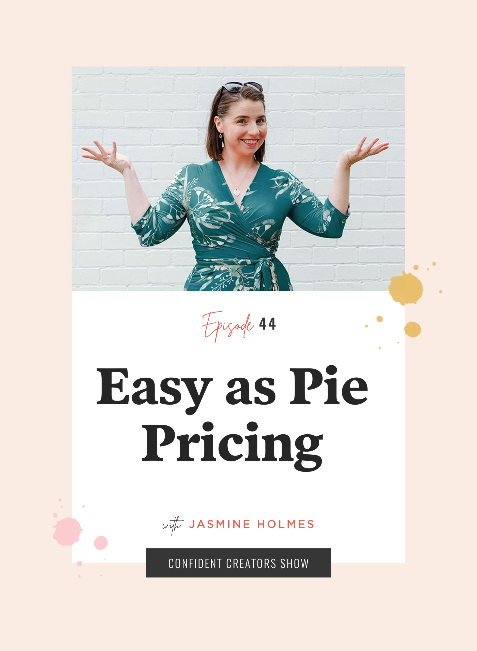 Easy As Pie Pricing With Jasmine Holmes